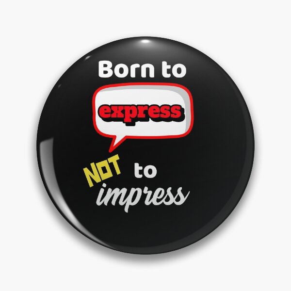 Item preview, Born to Express Not to Impress designed and sold by DiscGolfTees.