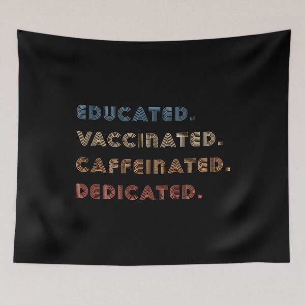 Item preview, Educated Vaccinated Caffeinated Dedicated Vaccine designed and sold by RandomStuffShop.