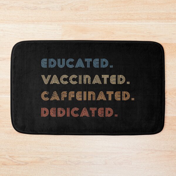 Item preview, Educated Vaccinated Caffeinated Dedicated Vaccine designed and sold by RandomStuffShop.
