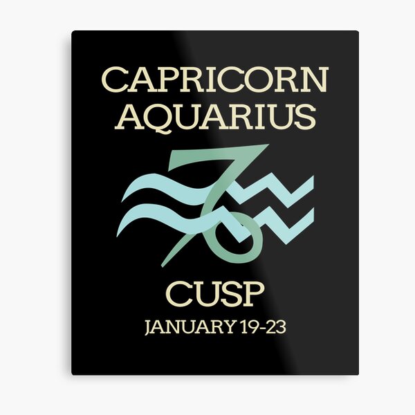 Zodiac Cusp Capricorn Aquarius January Birthday Poster