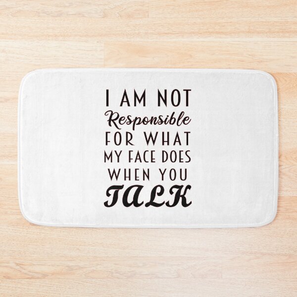 Item preview, I'm Not Responsible For What My Face Does When You Talk , Responsible Quote, Sarcastic Tee, Smartass , Funny Sarcasm , Funny Gift Ideas  designed and sold by biigshow.