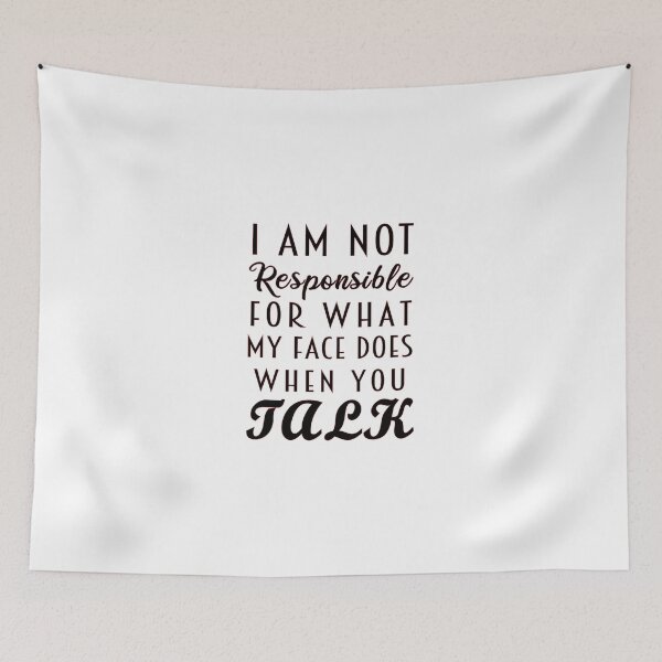 Item preview, I'm Not Responsible For What My Face Does When You Talk , Responsible Quote, Sarcastic Tee, Smartass , Funny Sarcasm , Funny Gift Ideas  designed and sold by biigshow.