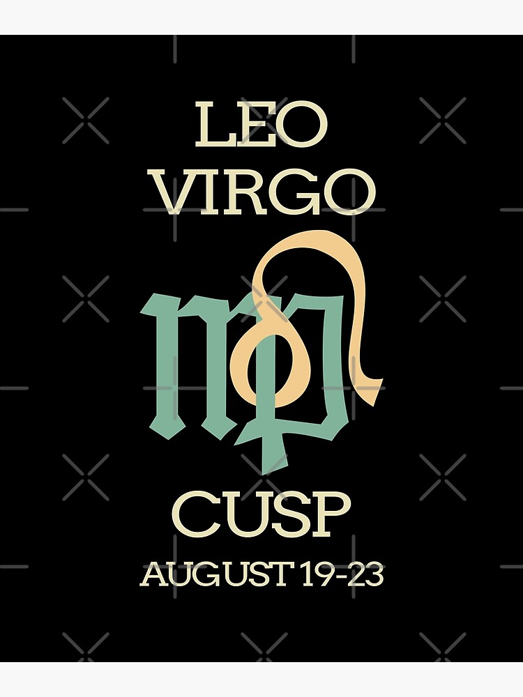 Zodiac Cusp Leo Virgo August Birthday