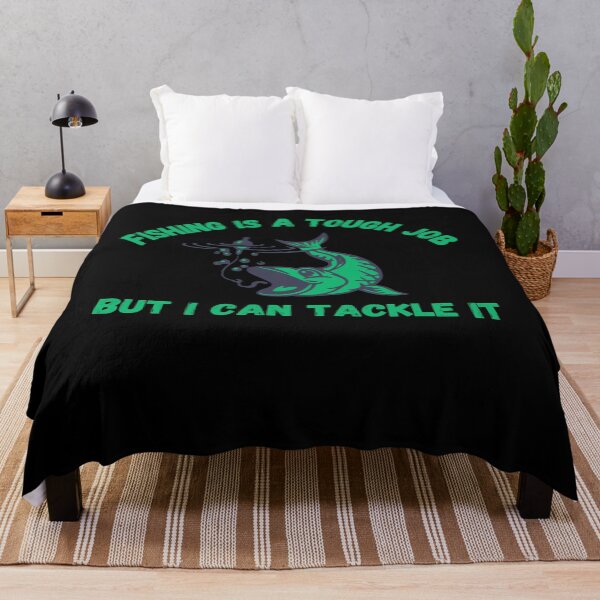 Item preview, Fishing Is A Tough Job But I Can Tackle It designed and sold by TeePartyHost.