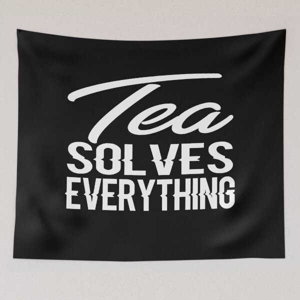 Item preview, Tea Solves Everything designed and sold by ayyoubdz.