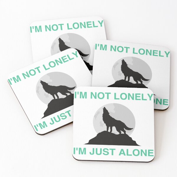 Item preview, I'M NOT LONELY, I'M JUST ALONE designed and sold by micraelle.