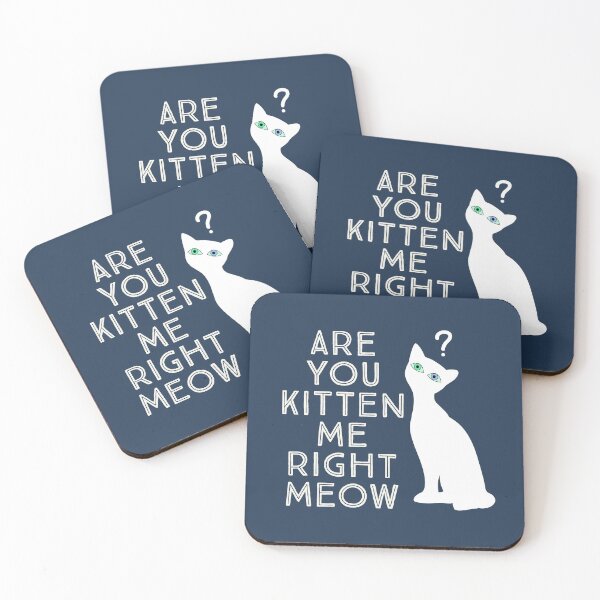 Item preview, Are you kitten me right meow II designed and sold by Icelya.