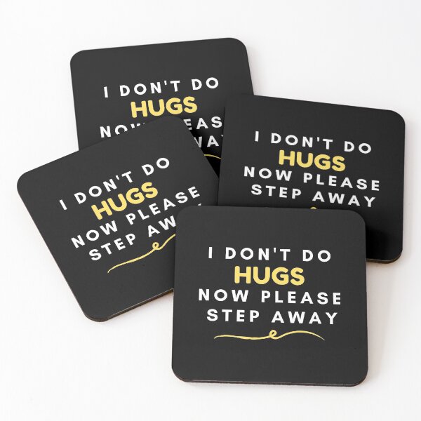 Item preview, I don't do hugs now please step away designed and sold by Ava Rozalinda.