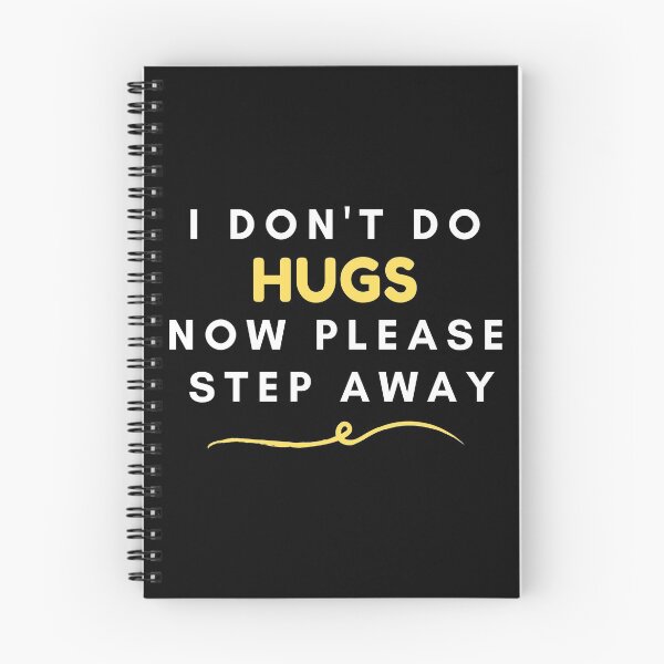 Item preview, I don't do hugs now please step away designed and sold by Ava Rozalinda.
