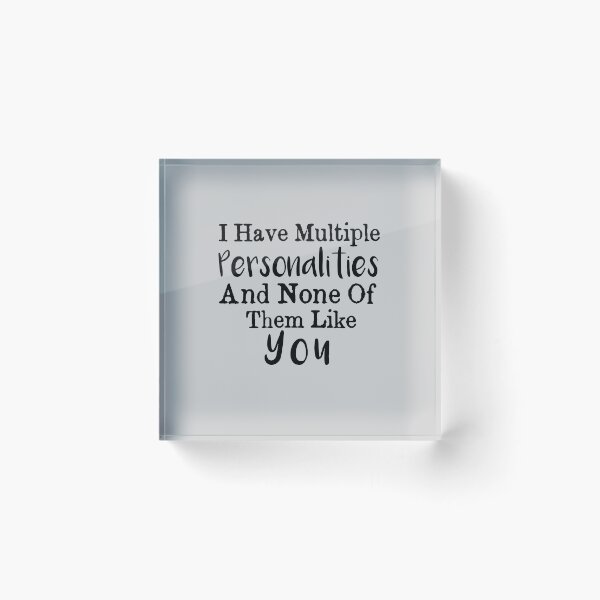 Item preview, I Have Multiple Personalities And None Of Them Like You / personalities Gift Ideas / Hate you / funny Gift ideas for Haters  designed and sold by biigshow.
