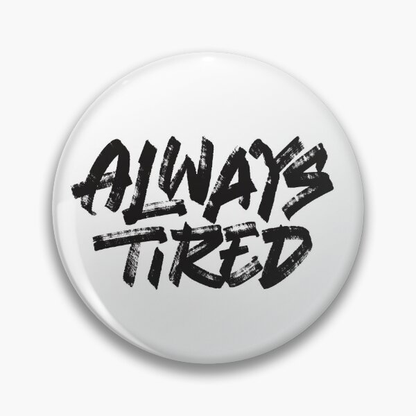 Item preview, Always tired designed and sold by Zagach Letters.