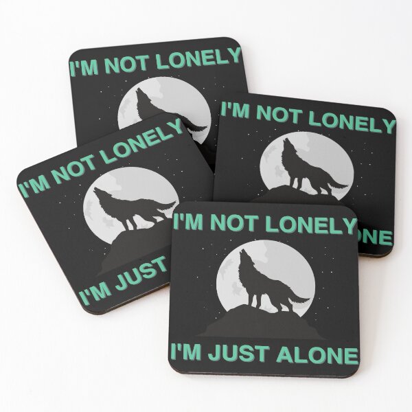 Item preview, I'M NOT LONELY, I'M JUST ALONE designed and sold by micraelle.