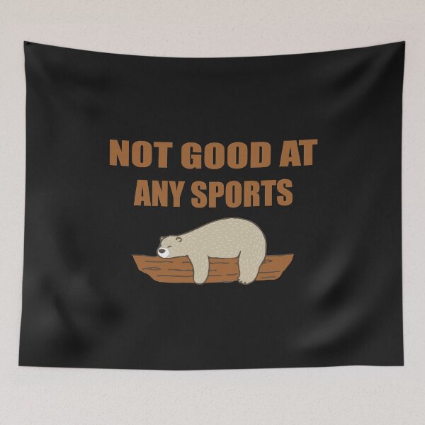 Item preview, Not Good At Any Sports - I Am Not Good At Any Sports designed and sold by Ristinga.
