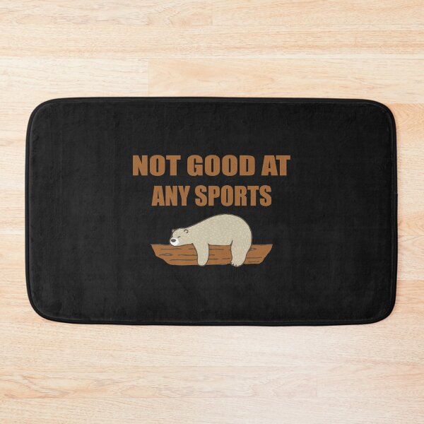 Item preview, Not Good At Any Sports - I Am Not Good At Any Sports designed and sold by Ristinga.