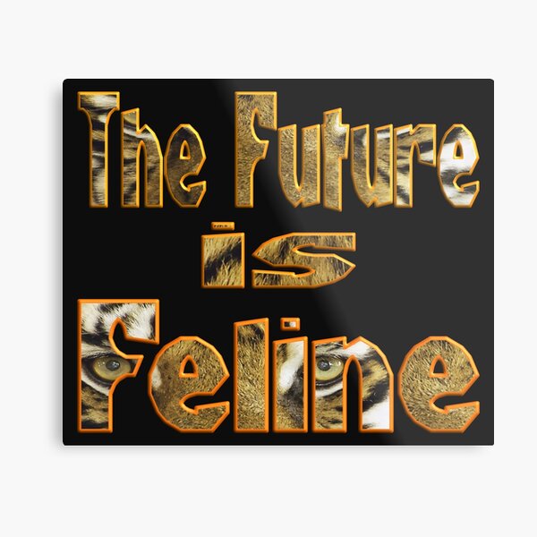 Item preview, THE FUTURE IS FELINE FOR CATS AND KIETTY LOVER designed and sold by Frantz CIALEC.