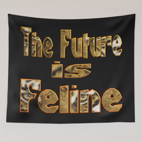 Item preview, THE FUTURE IS FELINE FOR CATS AND KIETTY LOVER designed and sold by Ralek.