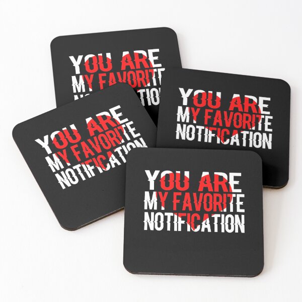 Item preview, You Are My Favorite Notification designed and sold by ayyoubdz.