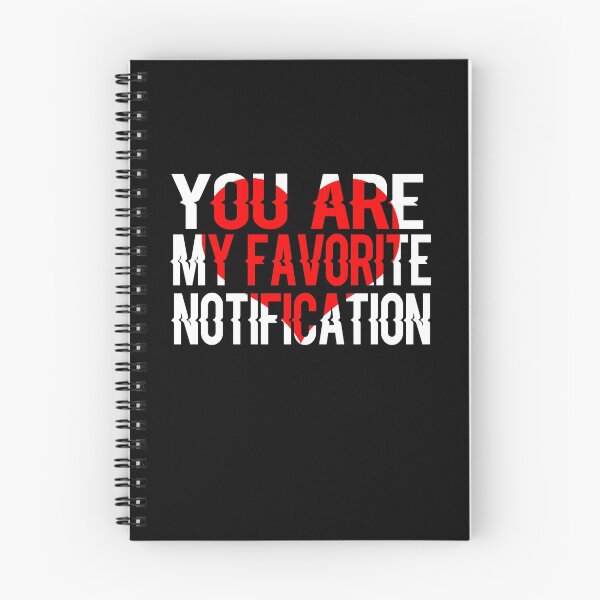 Item preview, You Are My Favorite Notification designed and sold by ayyoubdz.