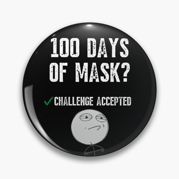 Item preview, 100 Days Masking Challenge Accepted designed and sold by IntegrityDesign.