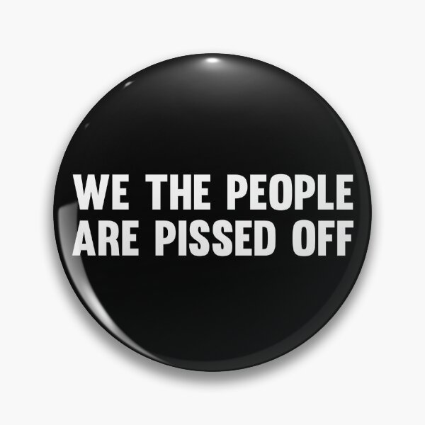 Item preview, We The People Are Pissed Off designed and sold by jacks-tees.