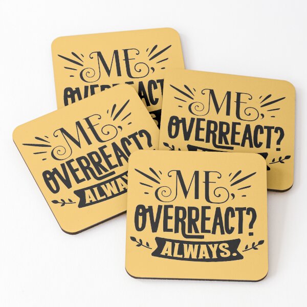 Item preview, Me Overreact? Always designed and sold by thepetcellar.
