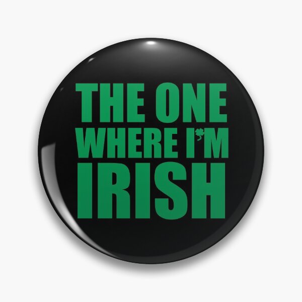 Item preview, The one where I’m Irish designed and sold by artsomenautte.