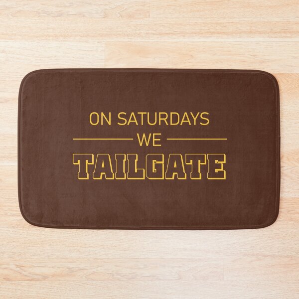 Item preview, On Saturdays.... We Tailgate! Brown and Gold designed and sold by screaminggoat.