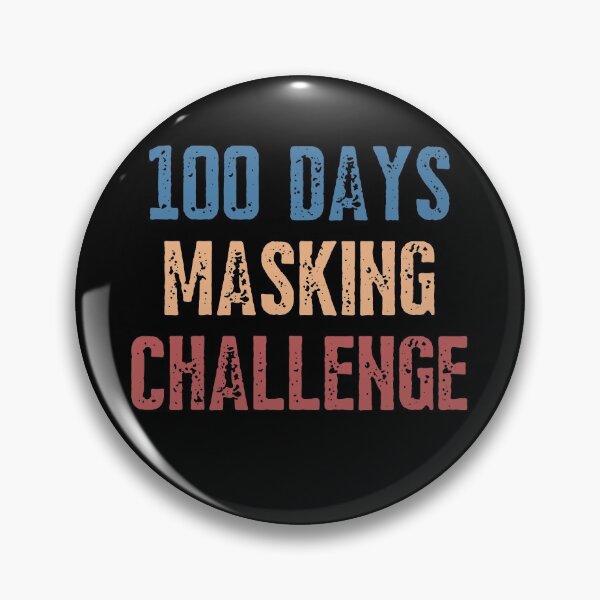 Item preview, 100 Days Masking Challenge Accepted designed and sold by IntegrityDesign.