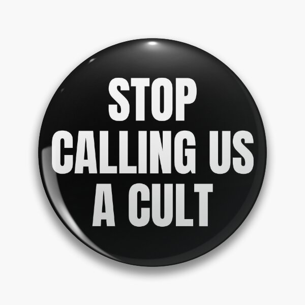 Item preview, STOP CALLING US A CULT Funny angry quote Cult & Politcal Group Humor designed and sold by ZEROXCOOL.