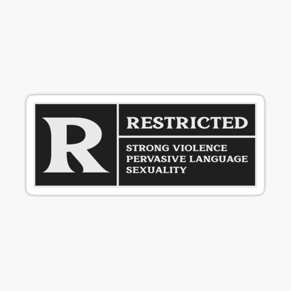 Restricted - Strong Violence Pervasive Language Sexuality Sticker