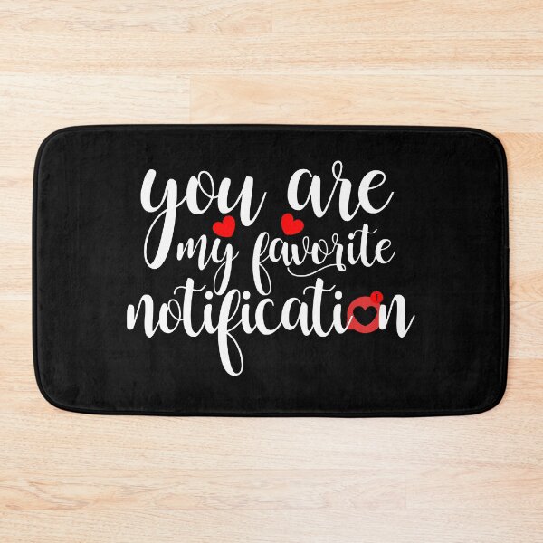 Item preview, You Are My Favorite Notification designed and sold by timiart.