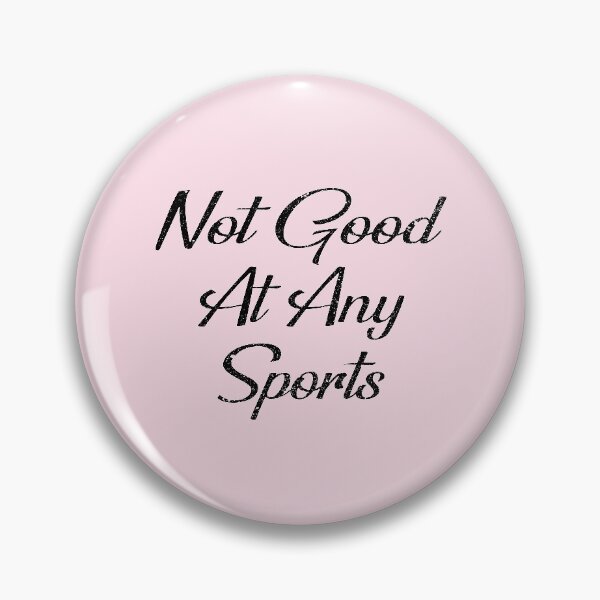 Item preview, Not Good At Any Sports - I Am Not Good At Any Sports designed and sold by Ristinga.