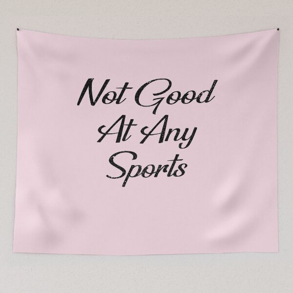 Item preview, Not Good At Any Sports - I Am Not Good At Any Sports designed and sold by Ristinga.
