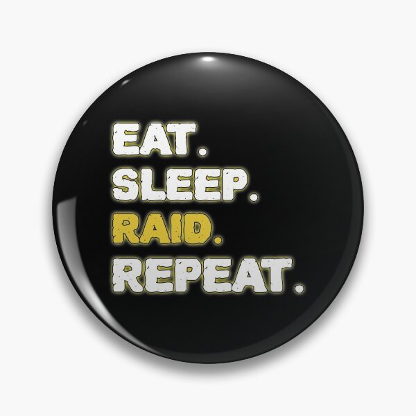 Item preview, Eat Sleep Raid Repeat designed and sold by ZenCloak.