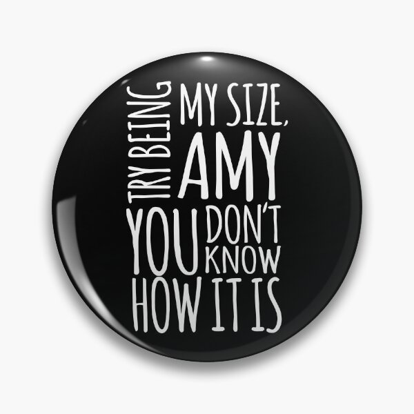 Item preview, Try being my size Amy, you don't know how it is Tammy Amy Slatong 1000 lb Sisters TLC designed and sold by MemeRehab.
