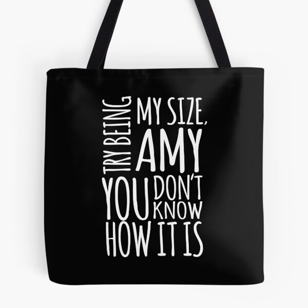 Item preview, Try being my size Amy, you don't know how it is Tammy Amy Slatong 1000 lb Sisters TLC designed and sold by MemeRehab.