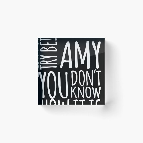Item preview, Try being my size Amy, you don't know how it is Tammy Amy Slatong 1000 lb Sisters TLC designed and sold by MemeRehab.
