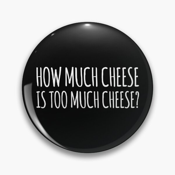 Item preview, How Much Cheese is Too Much Cheese? Charlie Day IASIP It's Always Sunny in Philadelphia designed and sold by MemeRehab.