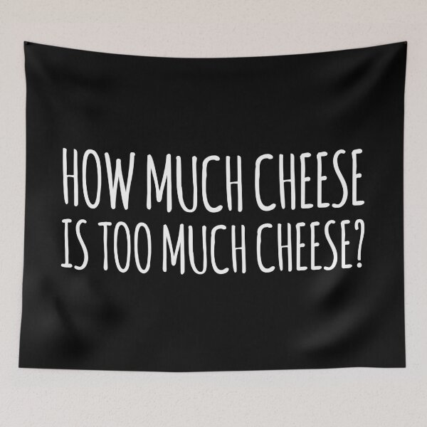 Item preview, How Much Cheese is Too Much Cheese? Charlie Day IASIP It's Always Sunny in Philadelphia designed and sold by MemeRehab.