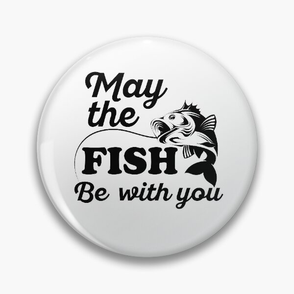 Item preview, May The Fish Be With You designed and sold by PrintBrint.