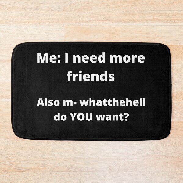 Item preview, I need more friends also me designed and sold by Johan Liebert.