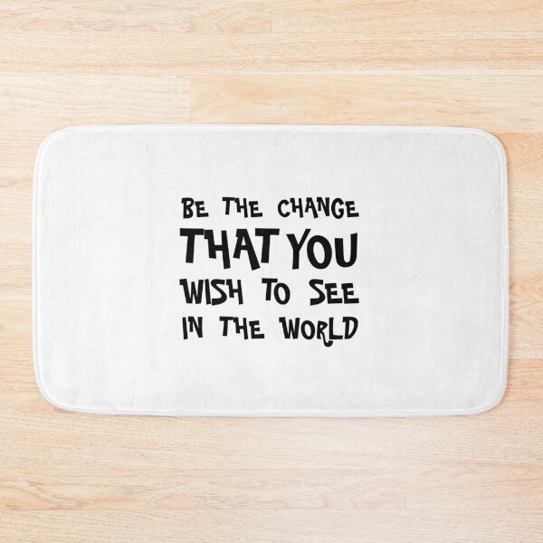 Item preview, Be The Change That You Wish To See In The World designed and sold by Magic-Offers.