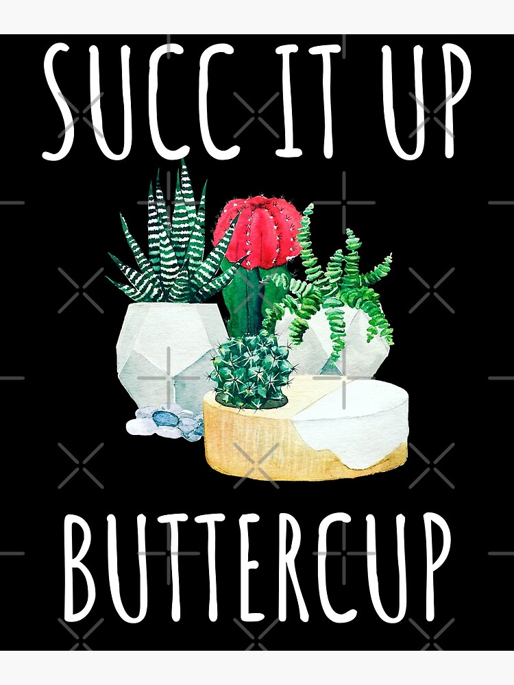 Succ It Up Buttercup