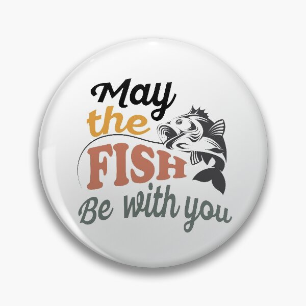 Item preview, May The Fish Be With You designed and sold by PrintBrint.