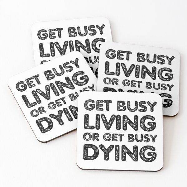 Item preview, Get Busy Living Or Get Busy Dying designed and sold by Magic-Offers.