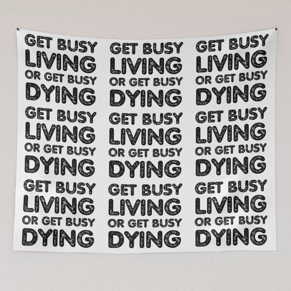 Item preview, Get Busy Living Or Get Busy Dying designed and sold by Magic-Offers.