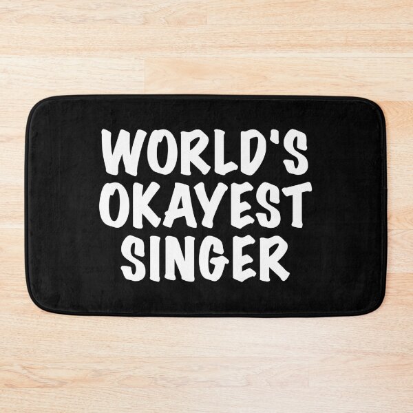 Item preview, WORLD'S OKAYEST SINGER designed and sold by Montrepeneuer.