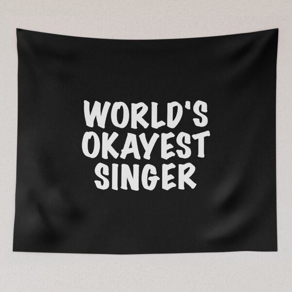 Item preview, WORLD'S OKAYEST SINGER designed and sold by Montrepeneuer.