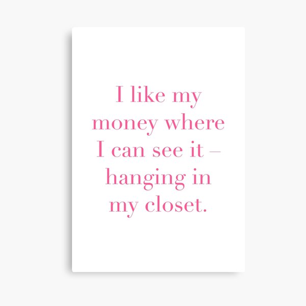 Item preview, I Like My Money Where I Can See It Hanging In My Closet Quote Pink Text  designed and sold by Sunny Collections.