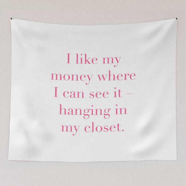 Item preview, I Like My Money Where I Can See It Hanging In My Closet Quote Pink Text  designed and sold by Sunny Collections.